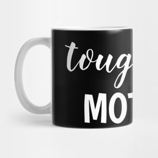 Tough as a Mother Mug